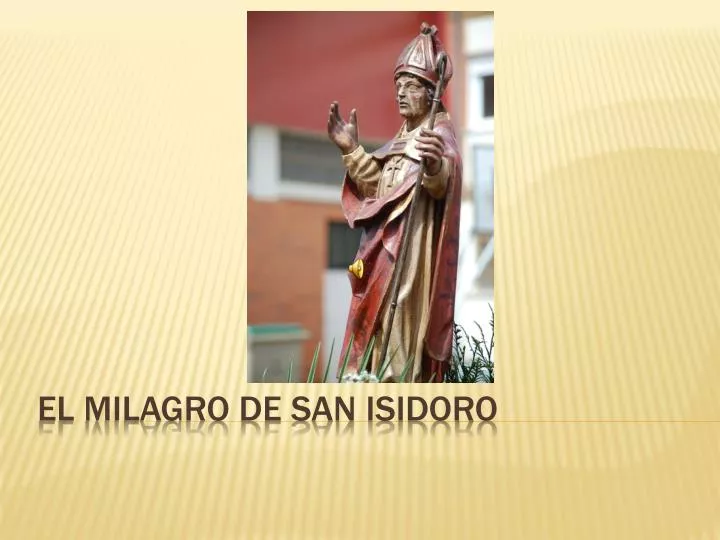 el milagro de san isidoro