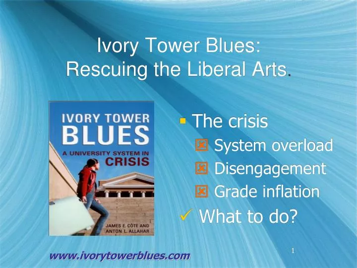 ivory tower blues rescuing the liberal arts