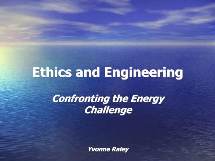 confronting the energy challenge yvonne raley