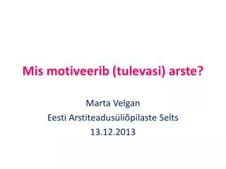 mis motiveerib tulevasi arste