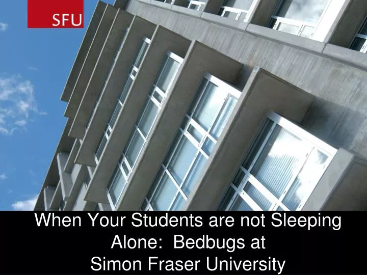 when your students are not sleeping alone bedbugs at simon fraser university