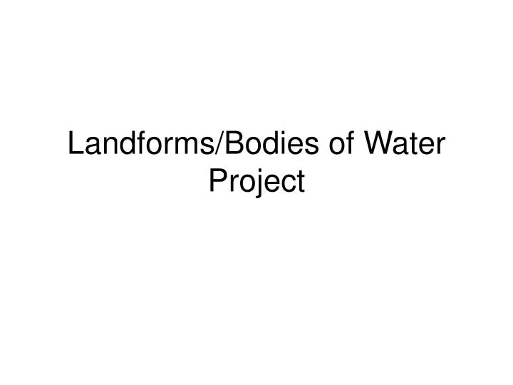 landforms bodies of water project