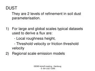 DUST They are 2 levels of refinement in soil dust parameterisation.