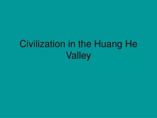 Civilization in the Huang He Valley