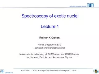 Spectroscopy of exotic nuclei Lecture 1