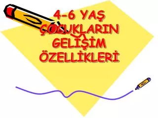 4 6 ya ocuklarin gel m zell kler