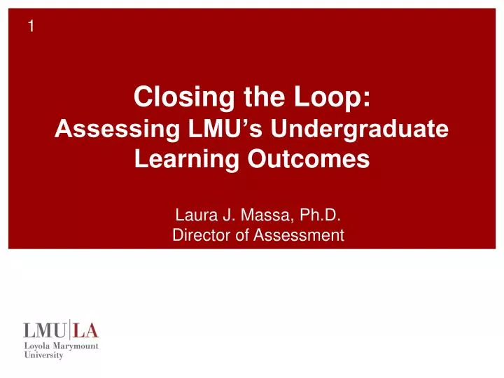 closing the loop assessing lmu s undergraduate learning outcomes