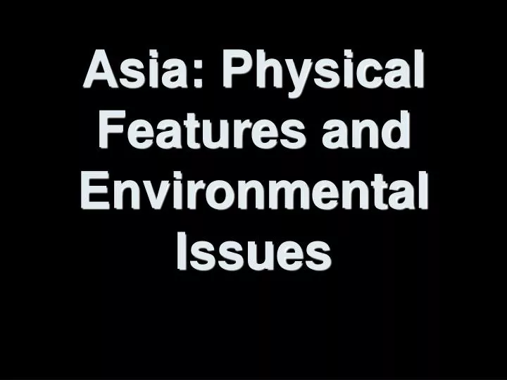 asia physical features and environmental issues