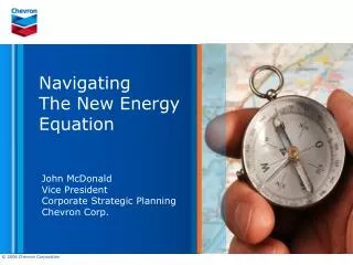 John McDonald Vice President Corporate Strategic Planning Chevron Corp.