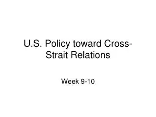 U.S. Policy toward Cross-Strait Relations