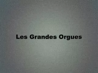les grandes orgues