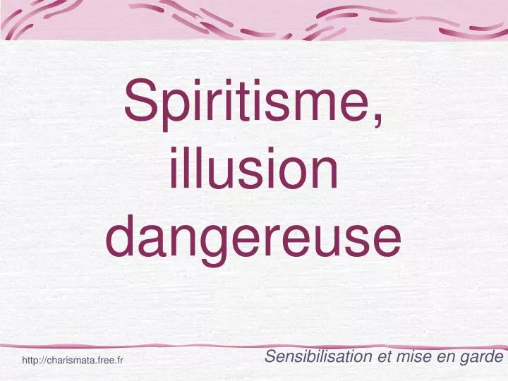 spiritisme illusion dangereuse