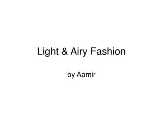 Light &amp; Airy Fashion