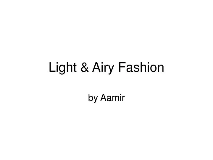 light airy fashion