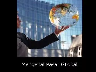 mengenal pasar global