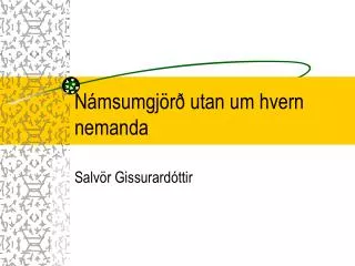 n msumgj r utan um hvern nemanda