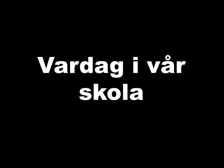 vardag i v r skola