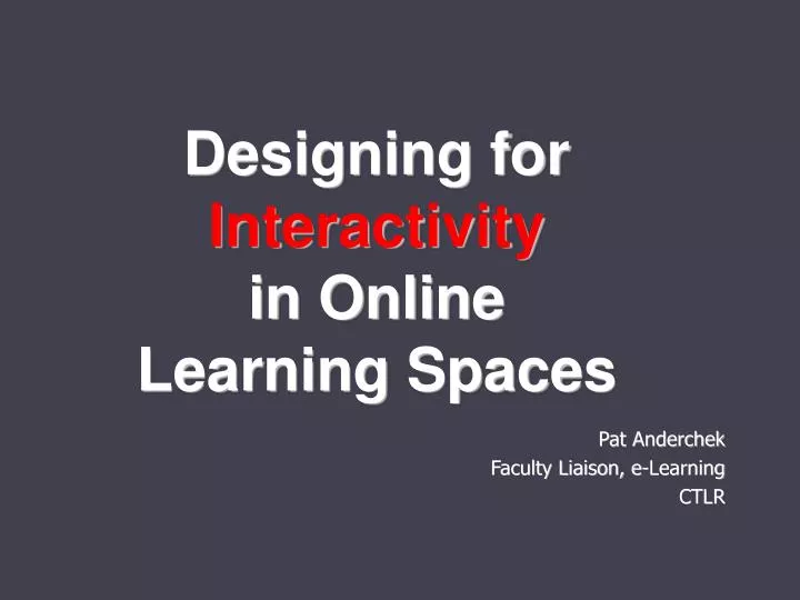 designing for interactivity in online learning spaces