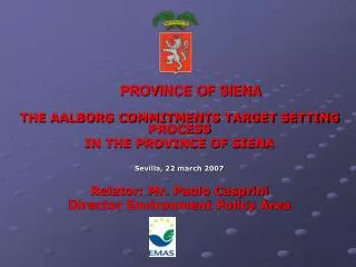 THE AALBORG COMMITMENTS TARGET SETTING PROCESS IN THE PROVINCE OF SIENA Sevilla, 22 march 2007