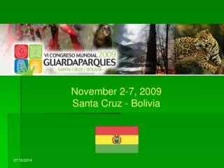November 2-7, 2009 Santa Cruz - Bolivia