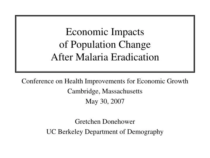 economic impacts of population change after malaria eradication