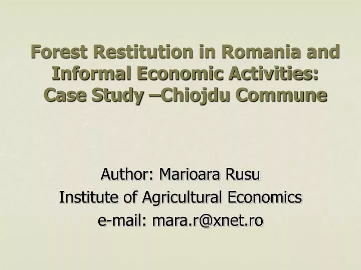forest restitution in romania and informal economic activities case study chiojdu commune