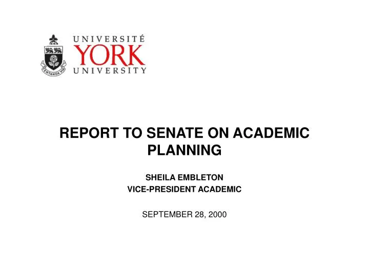 report to senate on academic planning sheila embleton vice president academic september 28 2000