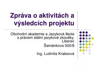 zpr va o aktivit ch a v sledc ch projektu