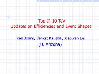 Top @ 10 TeV Updates on Efficiencies and Event Shapes