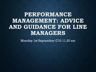 Performance Management: ADVICE AND GUIDANCE FOR LINE MANAGERS
