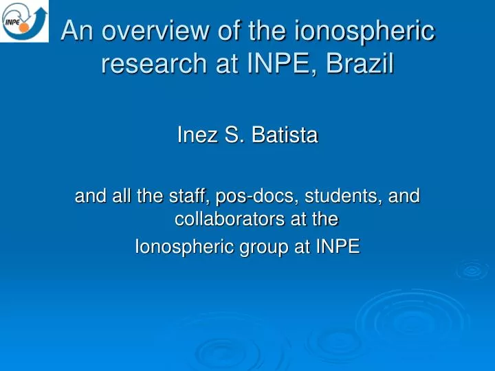 an overview of the ionospheric research at inpe brazil