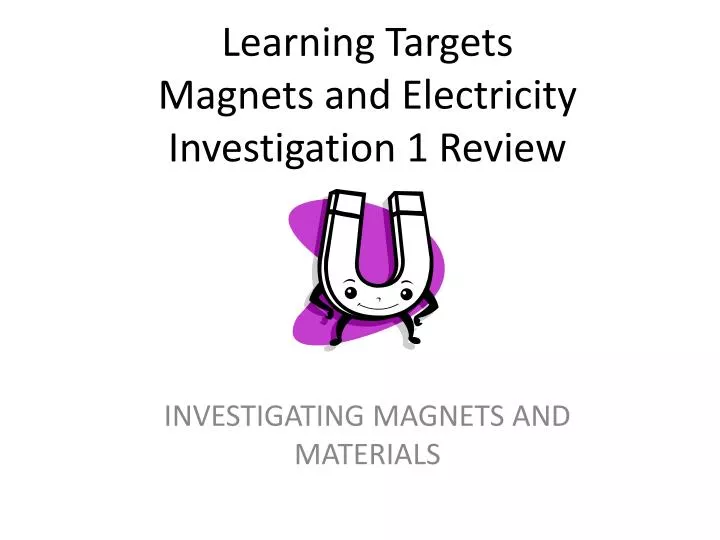 learning targets magnets and electricity investigation 1 review