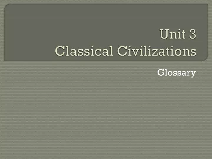 unit 3 classical civilizations