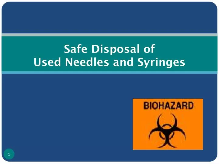 safe disposal of used needles and syringes
