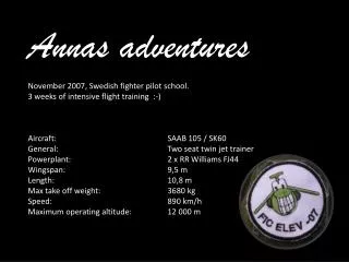 Annas adventures November 2007, Swedish fighter pilot school.