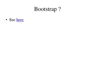 Bootstrap ?