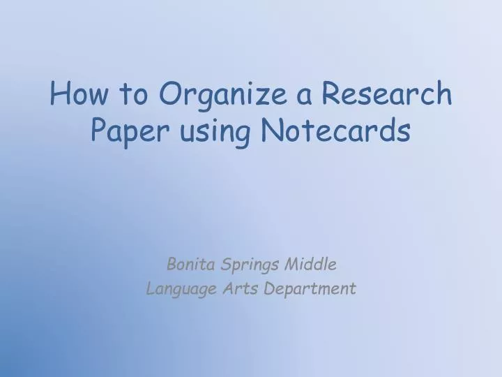 how to organize a research paper using notecards