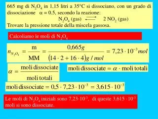 Calcoliamo le moli di N 2 O 4