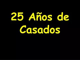 25 a os de casados