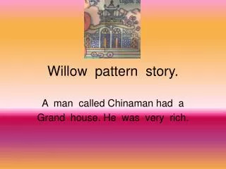 Willow pattern story.