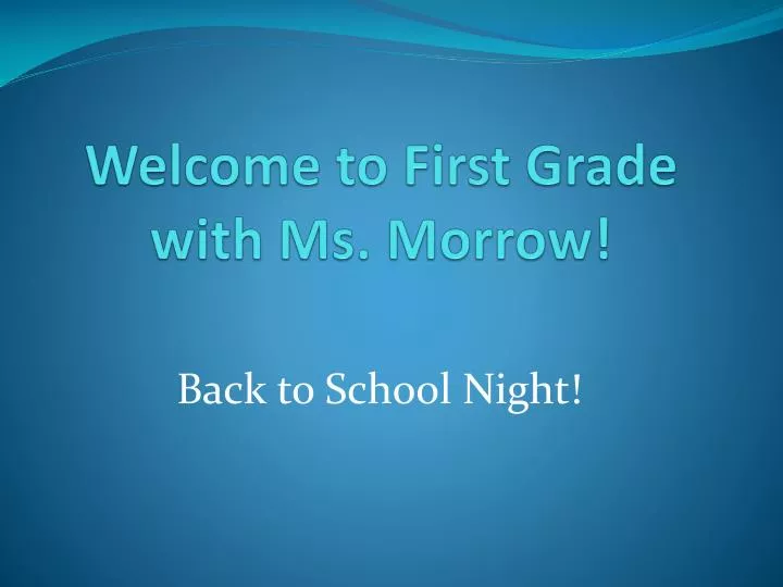 welcome to first grade with ms morrow