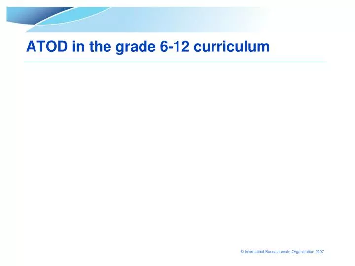 atod in the grade 6 12 curriculum