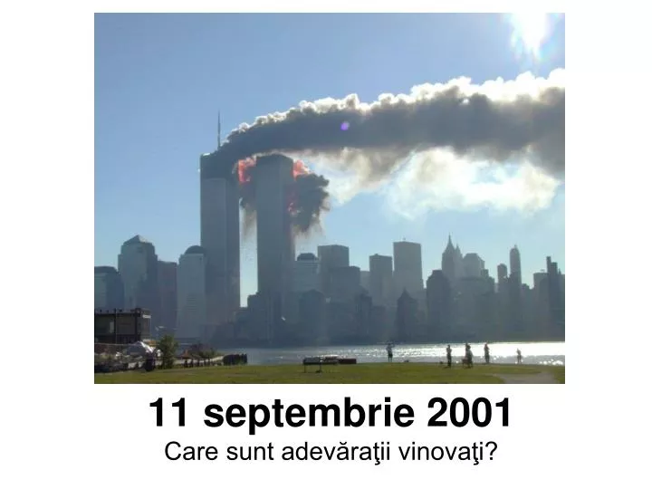 11 septembrie 2001 care sunt adev ra ii vinova i