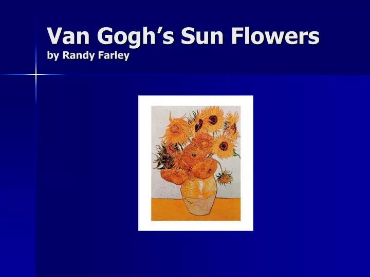 van gogh s sun flowers by randy farley