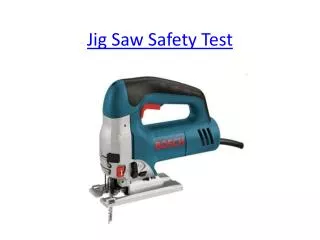 Jig Saw Safety Test