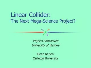 Linear Collider: The Next Mega-Science Project?