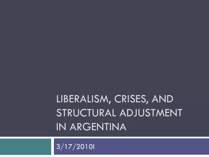 liberalism crises and structural adjustment in argentina