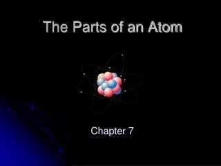 The Parts of an Atom