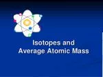 Isotopes and Average Atomic Mass - slide 1