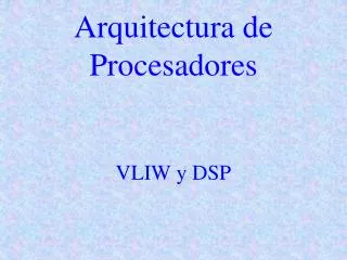 arquitectura de procesadores vliw y dsp